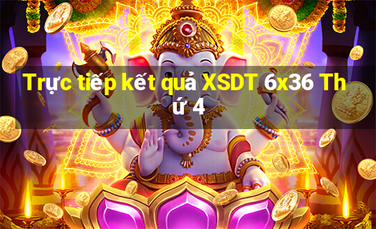 Trực tiếp kết quả XSDT 6x36 Thứ 4