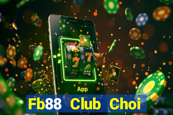 Fb88 Club Choi Game Đánh Bài