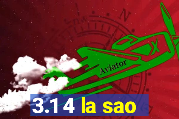 3.1 4 la sao