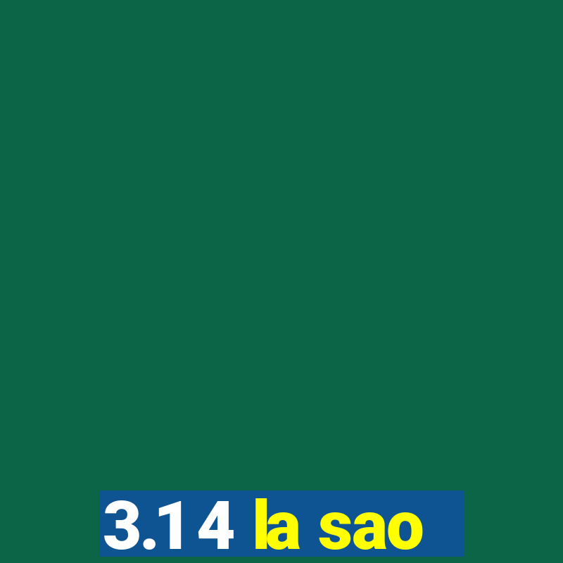 3.1 4 la sao