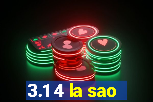 3.1 4 la sao