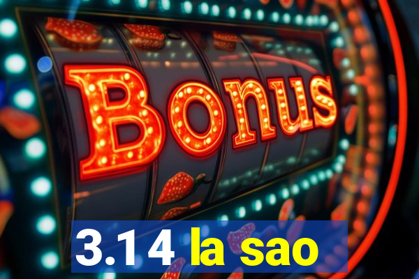 3.1 4 la sao