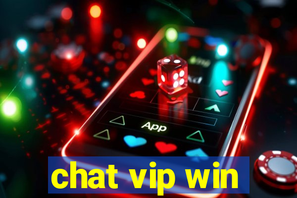 chat vip win