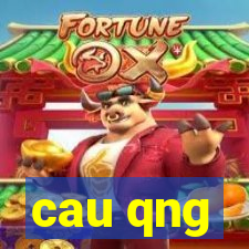 cau qng