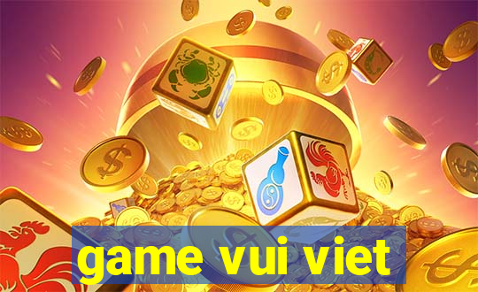 game vui viet