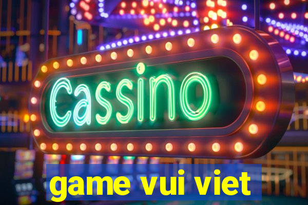 game vui viet