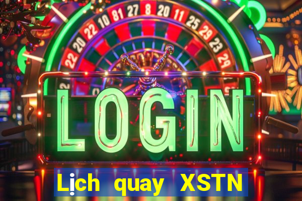 Lịch quay XSTN ngày 4