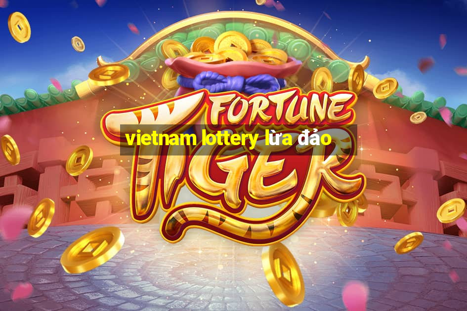 vietnam lottery lừa đảo