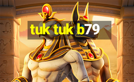 tuk tuk b79