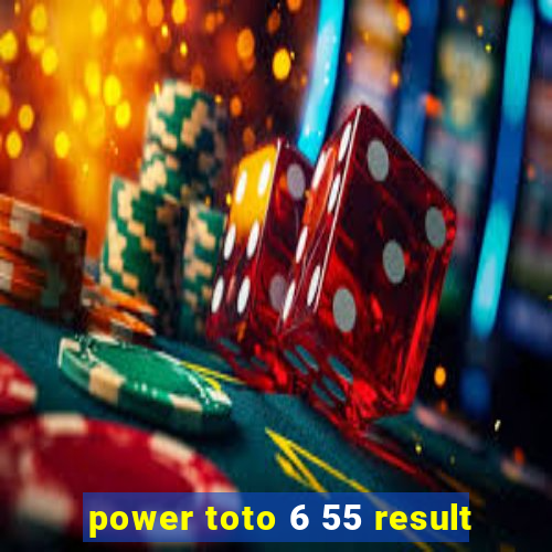 power toto 6 55 result