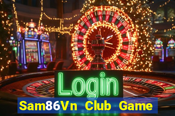 Sam86Vn Club Game Bài Sunwin