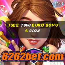 isee 7000 euro bonus 2024