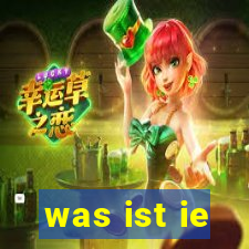 was ist ie