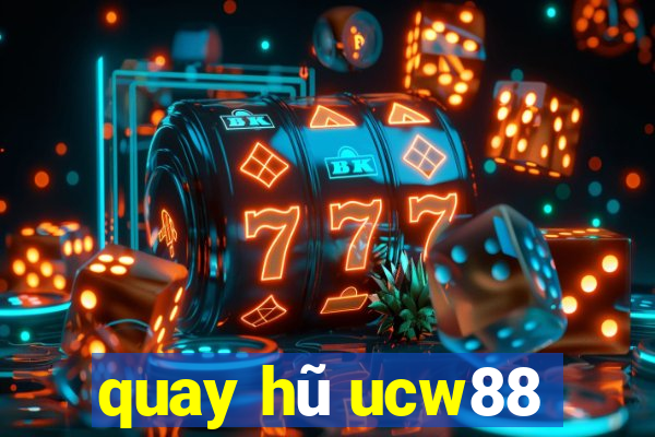 quay hũ ucw88