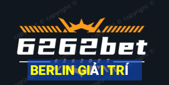 BERLIN GIẢI TRÍ