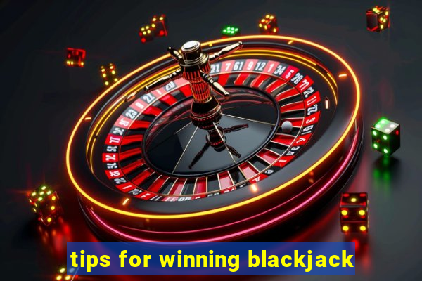 tips for winning blackjack