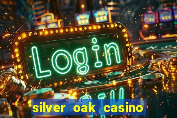 silver oak casino bonus codes