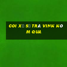 coi xổ số trà vinh hôm qua