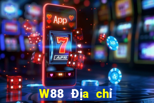 W88 Địa chỉ đổ bộ của đại phát