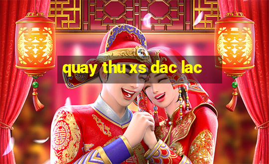 quay thu xs dac lac