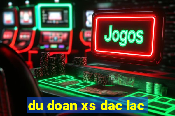 du doan xs dac lac