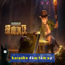 karaoke đêm tâm sự