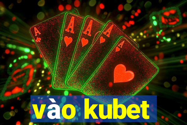 vào kubet