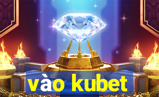 vào kubet