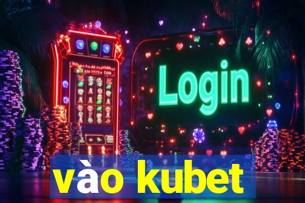 vào kubet