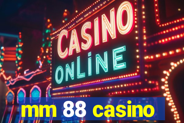 mm 88 casino