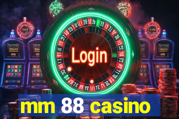 mm 88 casino