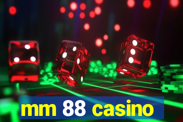 mm 88 casino