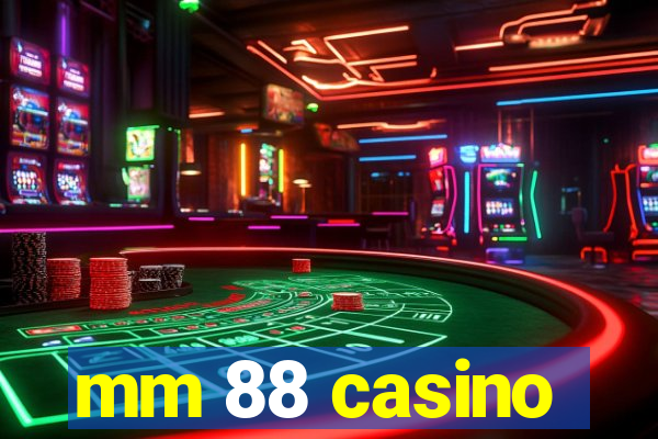 mm 88 casino