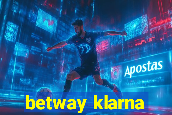 betway klarna