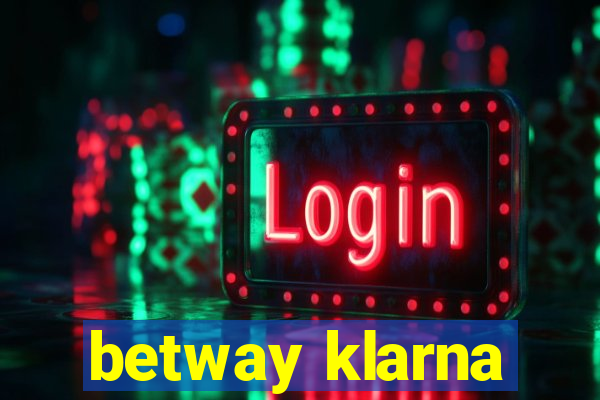 betway klarna