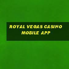 royal vegas casino mobile app