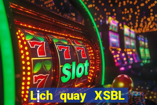 Lịch quay XSBL ngày 26