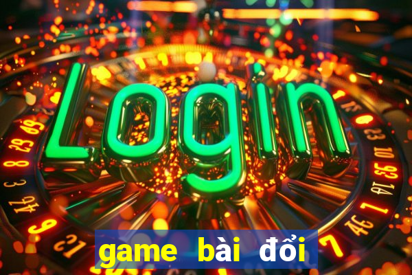 game bài đổi thưởng webdoithuong