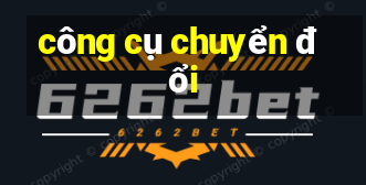 công cụ chuyển đổi