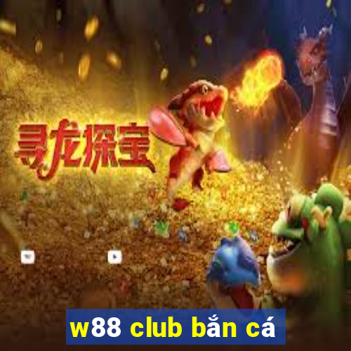 w88 club bắn cá