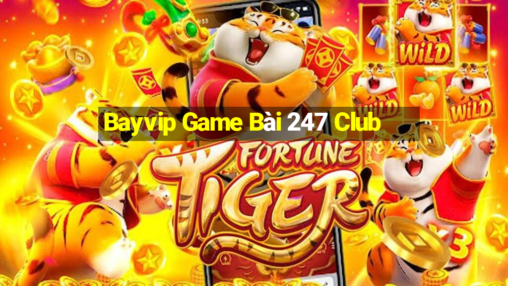 Bayvip Game Bài 247 Club