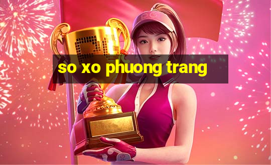 so xo phuong trang