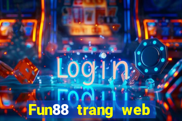 Fun88 trang web giải trí điện tử