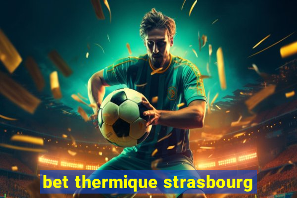 bet thermique strasbourg