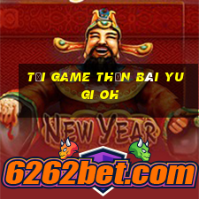 tải game thần bài yu gi oh