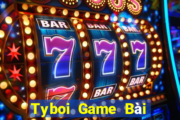 Tyboi Game Bài Trực Tuyến