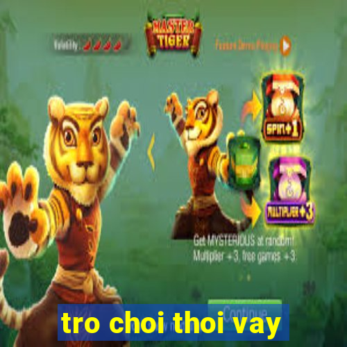 tro choi thoi vay