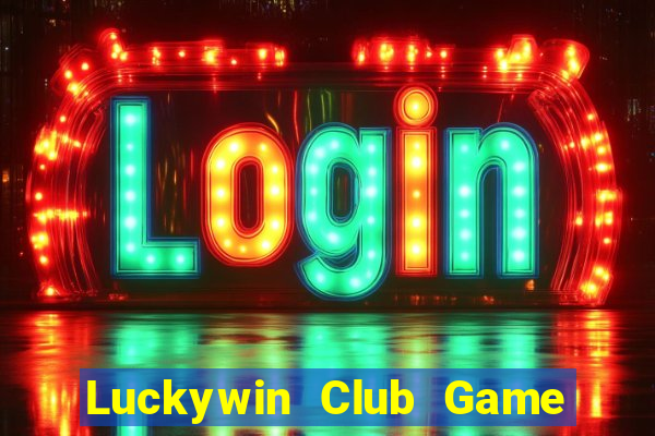 Luckywin Club Game Bài E168