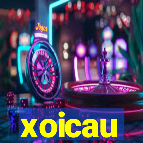 xoicau