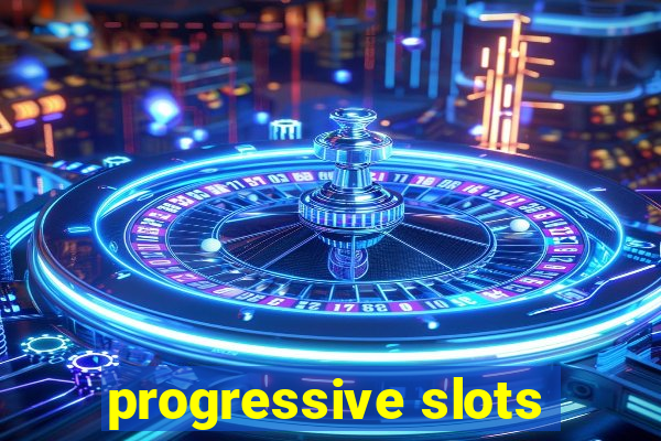 progressive slots